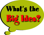 What's the Big Idea?
