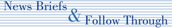 News Briefs and Follow Through